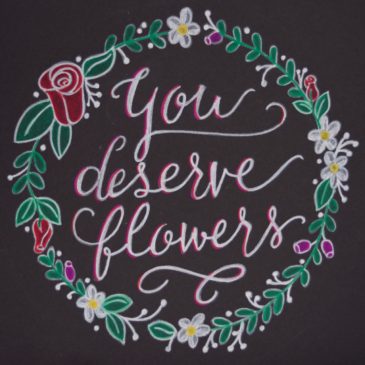 You Deserve Flowers